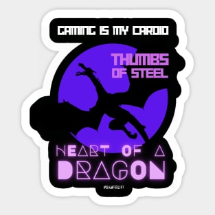 Video gamer Gaming is my cardio; thumbs of steel heart of a dragon Sticker